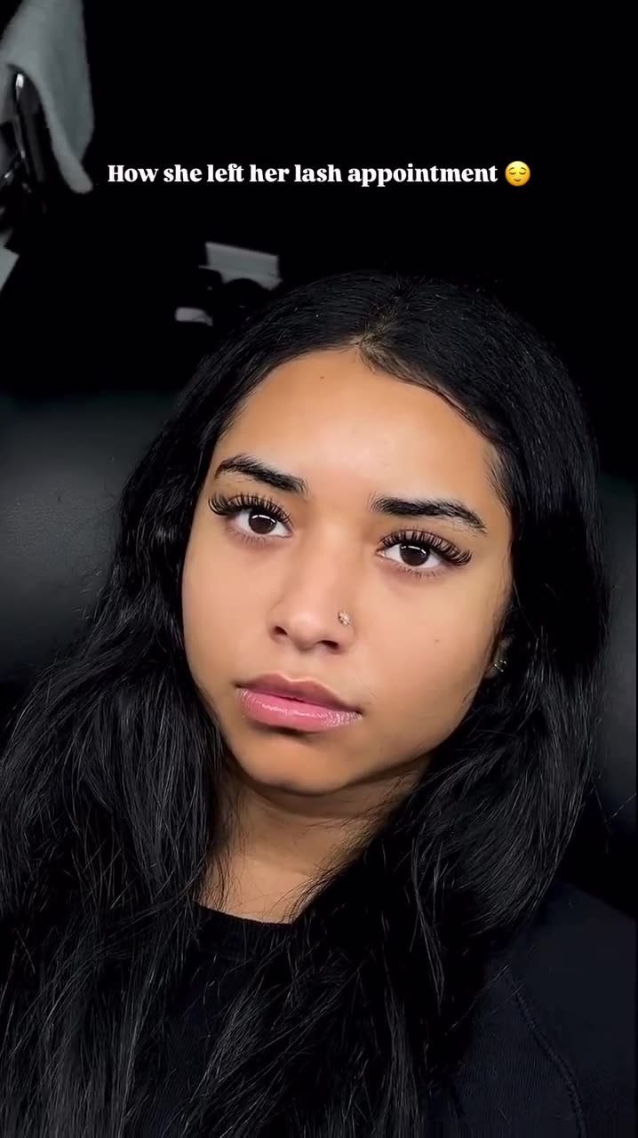 How she came to her lash appointment, how she left, from her reels
